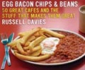Egg, Bacon, Chips & Beans: 50 Great Cafes And the Stuff That Makes Them Great��(�Ѹ�)